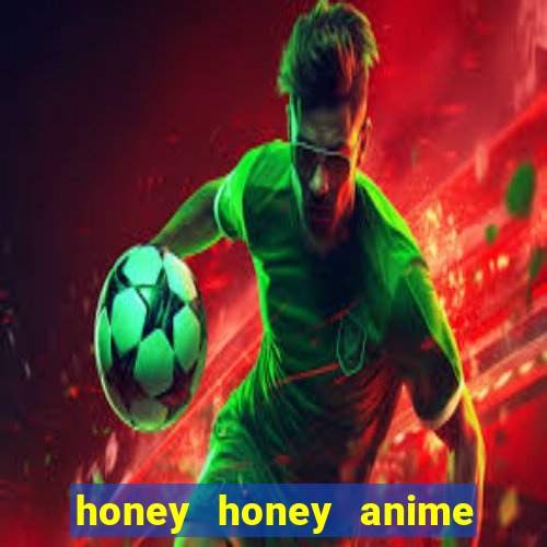 honey honey anime onde assistir